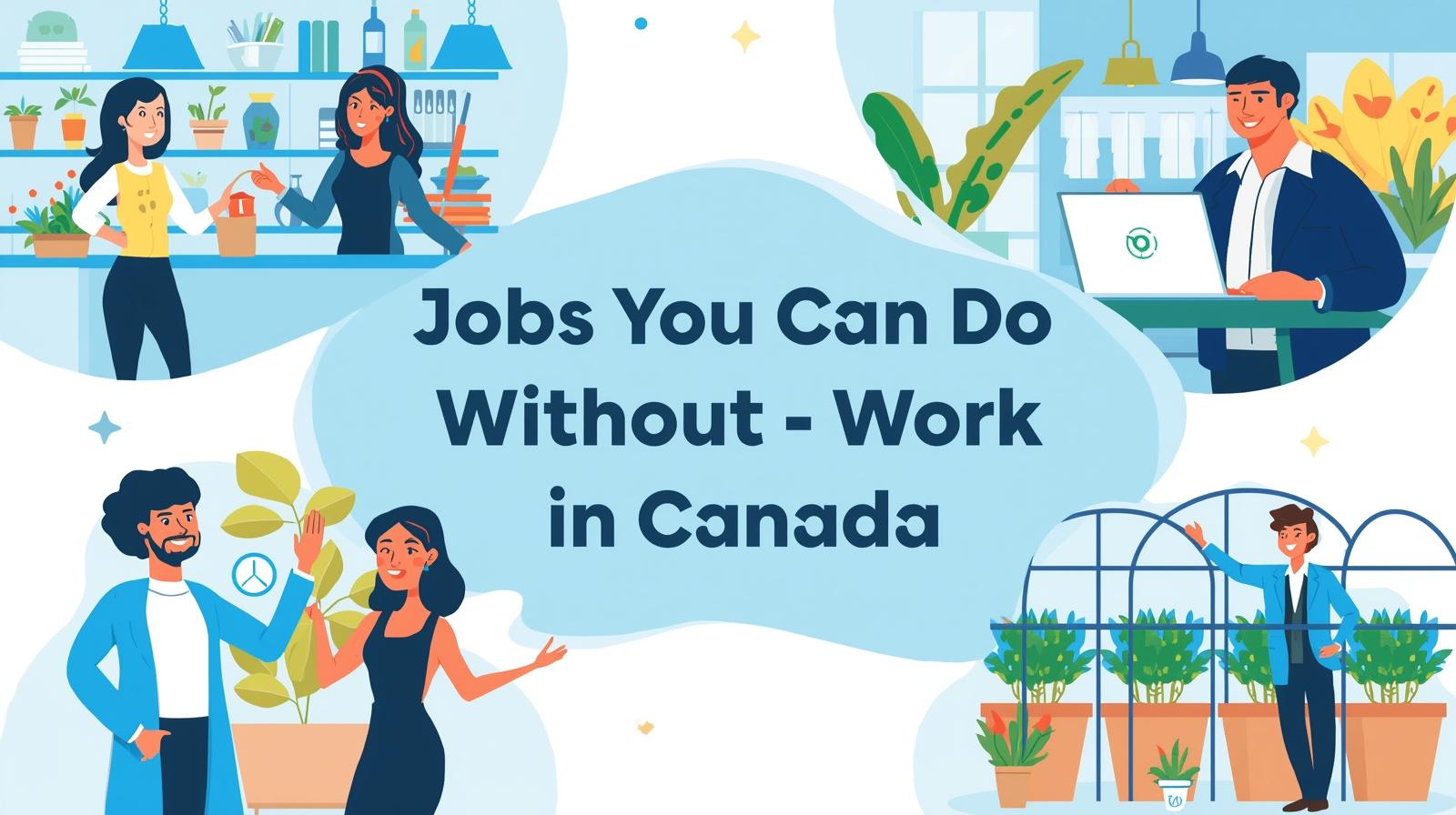Jobs You Can Do Without A Work Permit In Canada